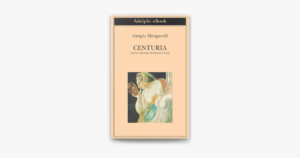 La copertina del libro Centuria. Cento piccoli romanzi fiume